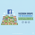 Why Facebook Groups Are Game-Changers for Neighborhood Communities